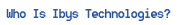 Who is Ibys Technologies